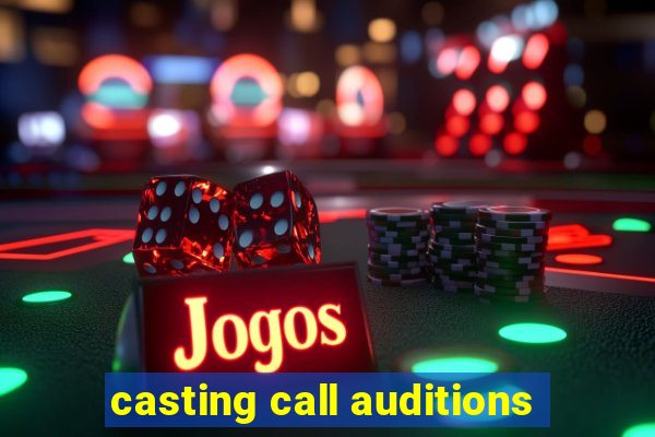 casting call auditions